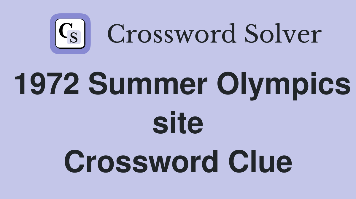 1972 Summer Olympics site Crossword Clue