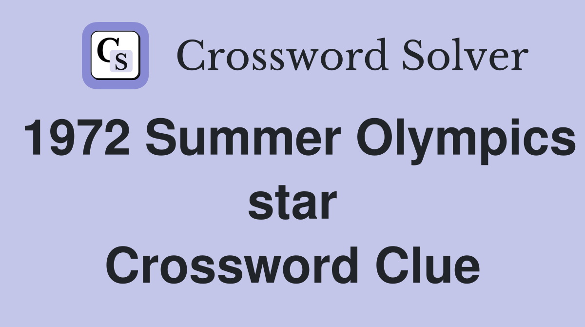 1972 Summer Olympics star Crossword Clue
