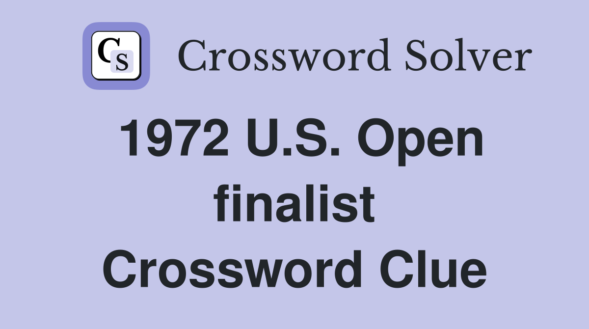 1972 U.S. Open finalist Crossword Clue