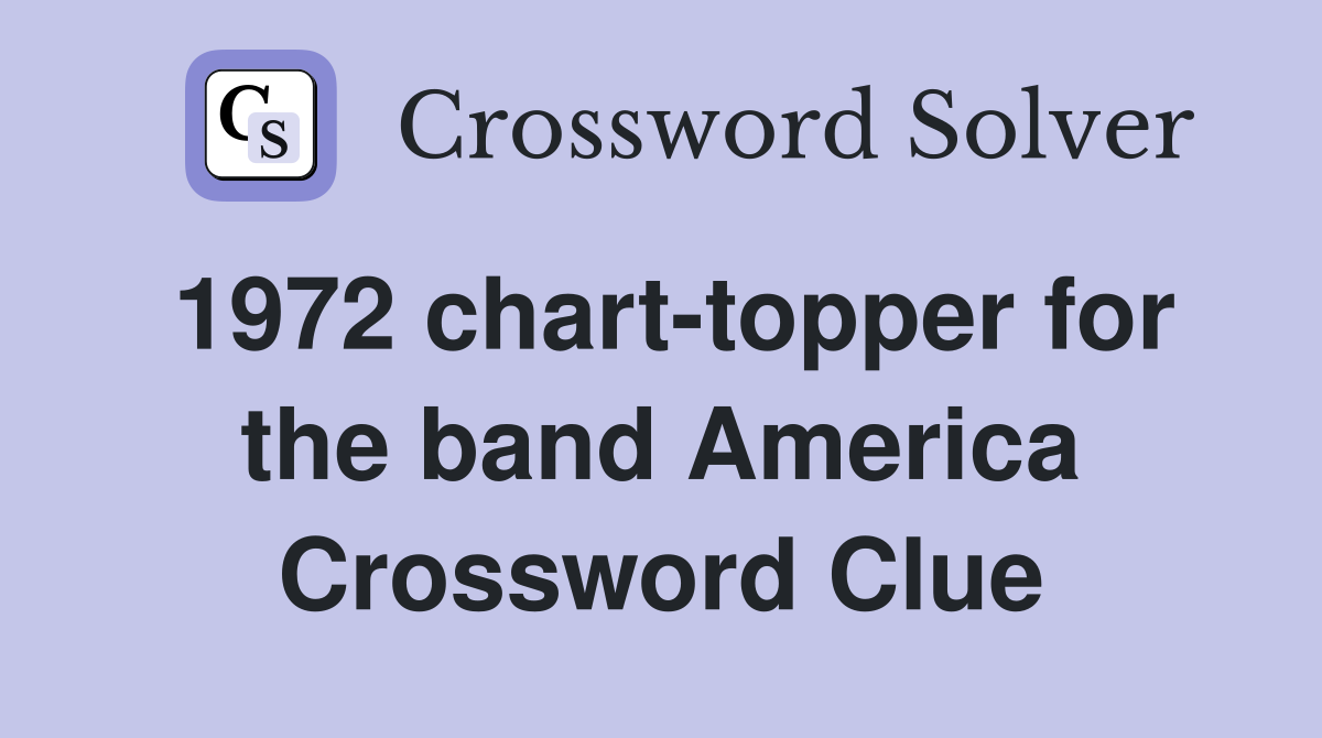 1972 chart-topper for the band America Crossword Clue