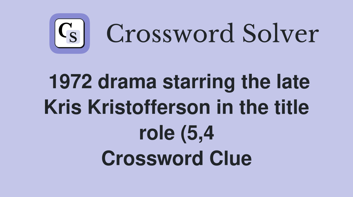 1972 drama starring the late Kris Kristofferson in the title role (5 4 1972 drama starring the late Kris Kristofferson in the title role (5 4