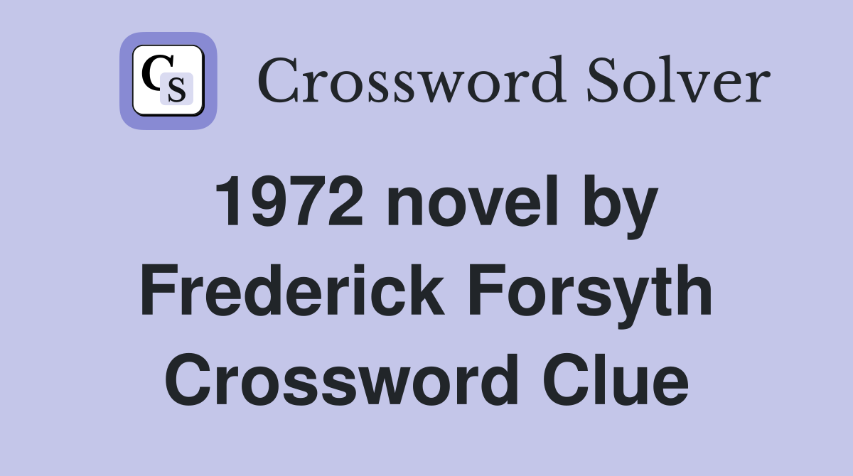 1972 novel by Frederick Forsyth Crossword Clue