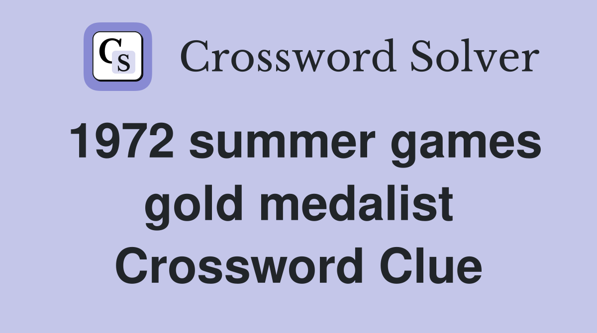 1972 summer games gold medalist Crossword Clue