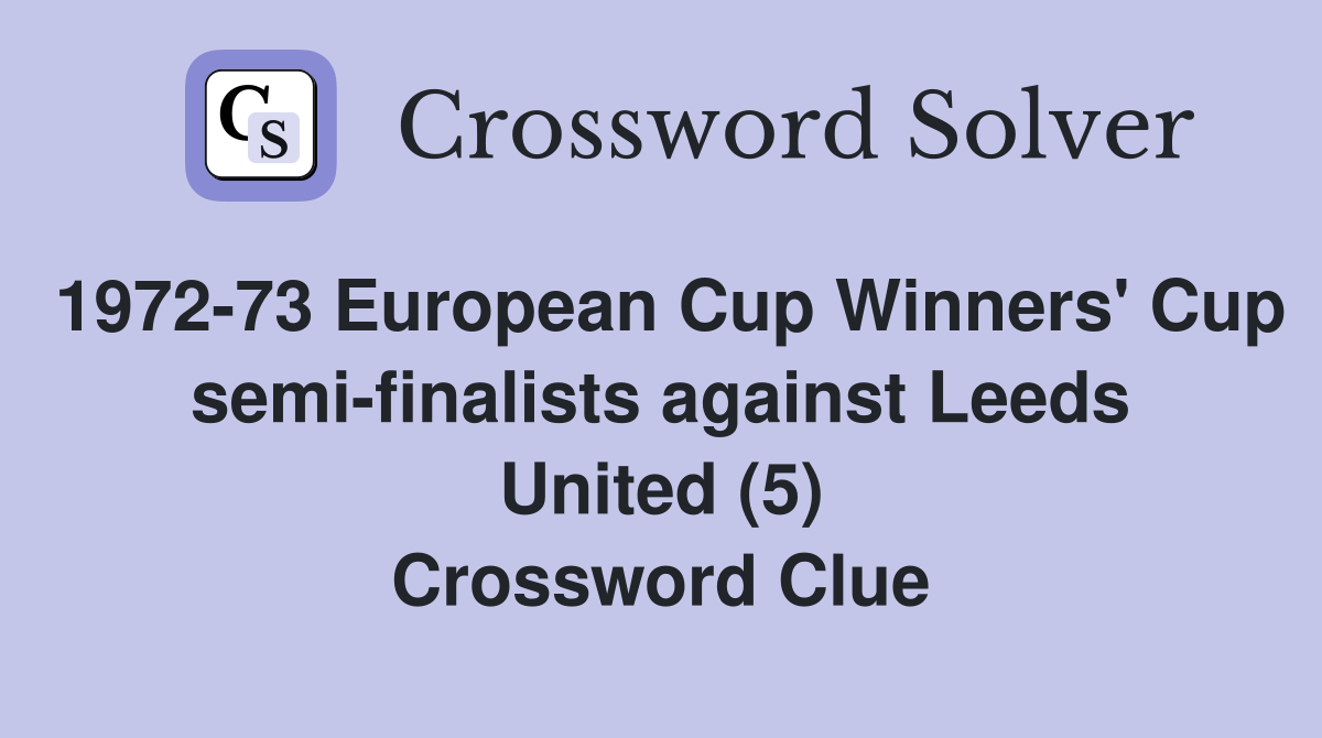 1972-73 European Cup Winners' Cup semi-finalists against Leeds United (5) Crossword Clue