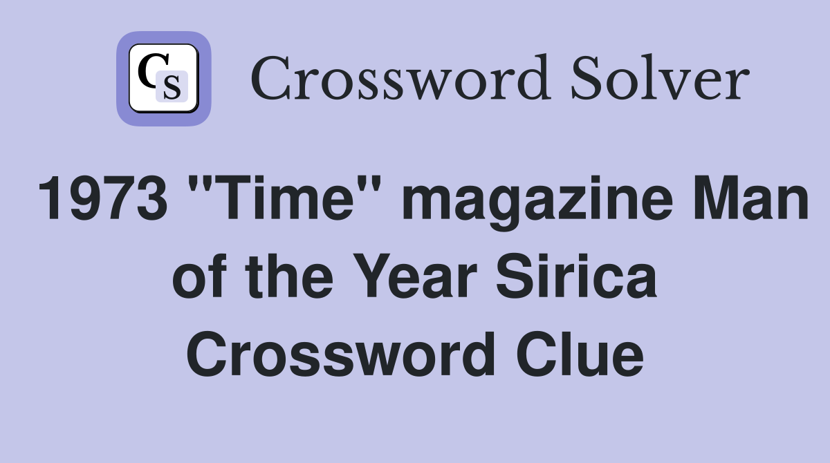1973 "Time" magazine Man of the Year Sirica Crossword Clue