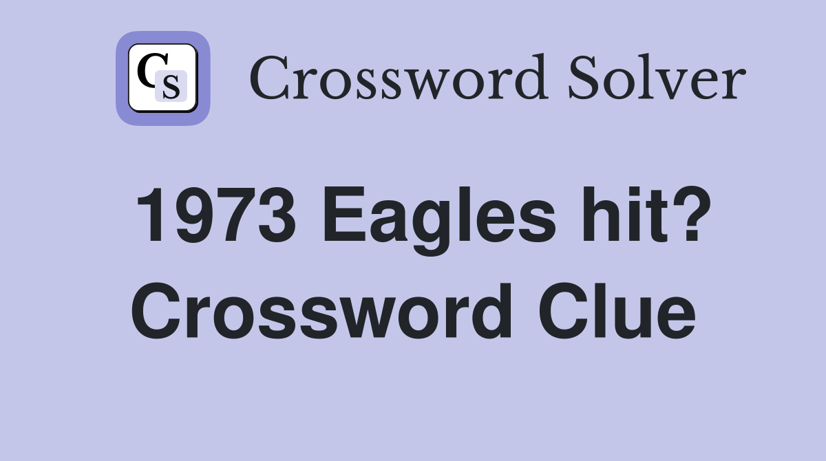 1973 Eagles hit? Crossword Clue