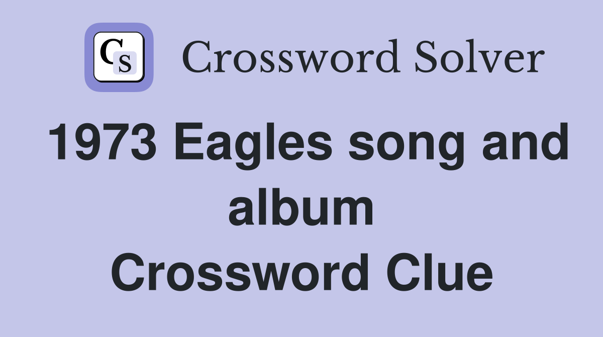 1973 Eagles song and album Crossword Clue