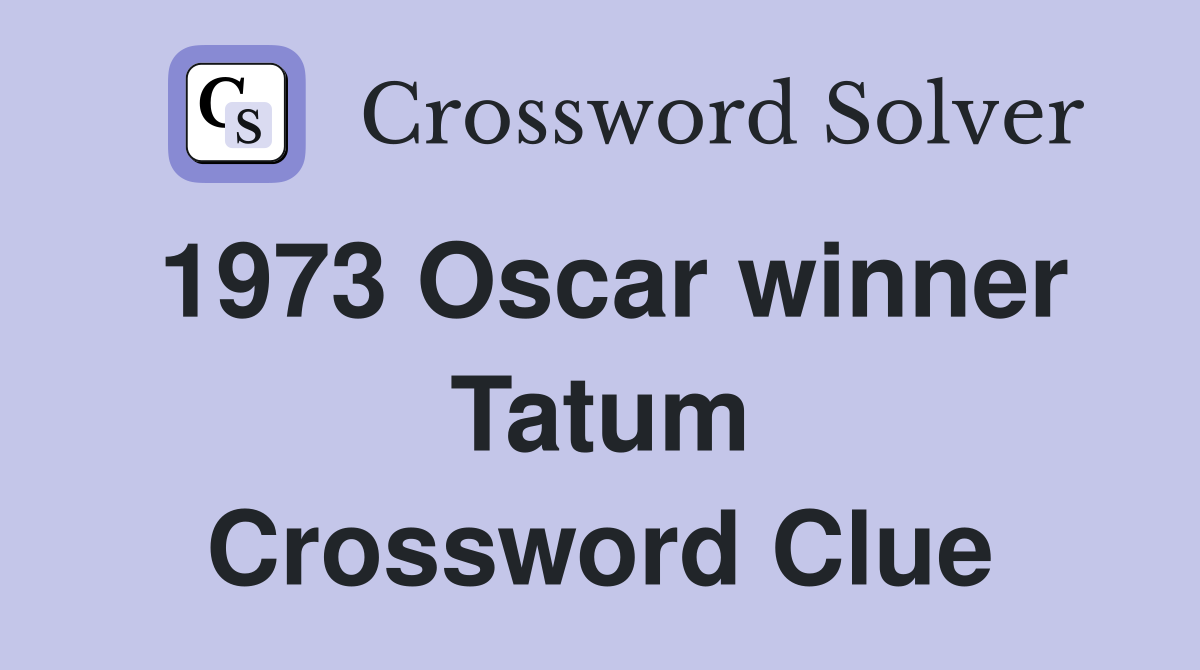 1973 Oscar winner Tatum Crossword Clue