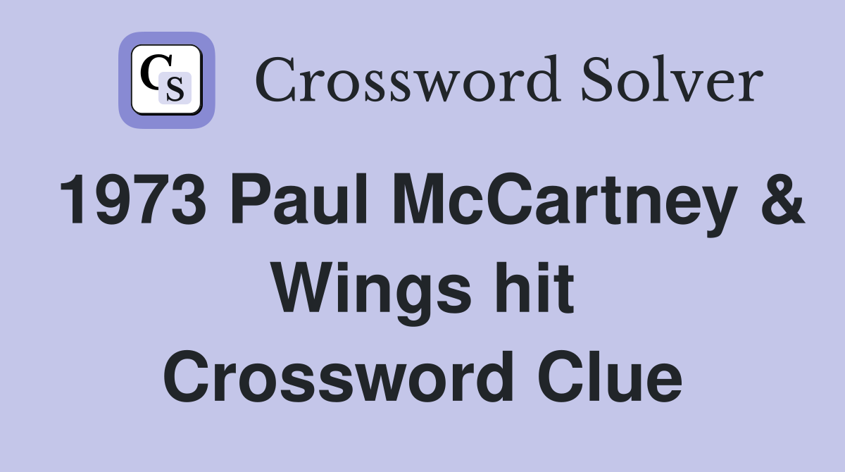 1973 Paul McCartney & Wings hit Crossword Clue
