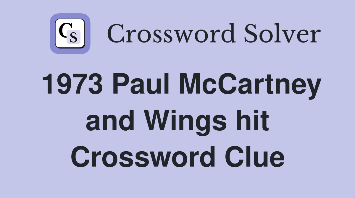 1973 Paul McCartney and Wings hit Crossword Clue