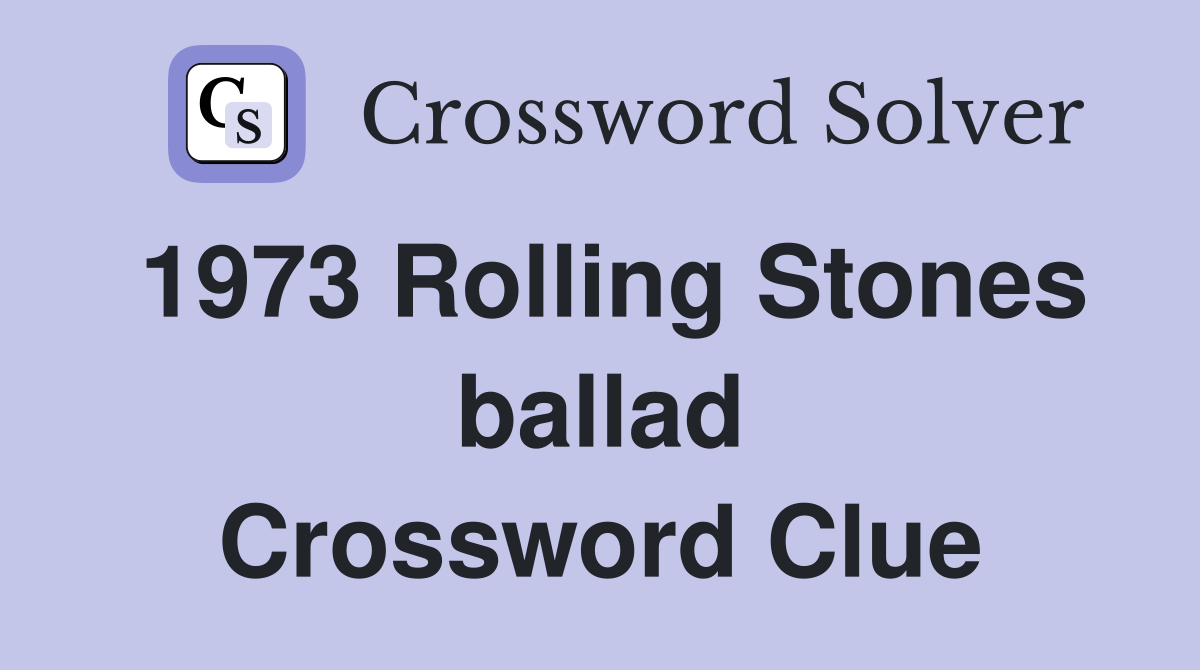 1973 Rolling Stones ballad Crossword Clue