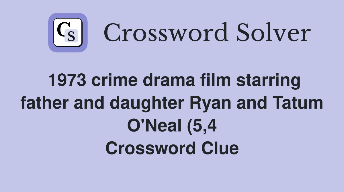 1973 crime drama film starring father and daughter Ryan and Tatum O 1973 crime drama film starring father and daughter Ryan and Tatum O