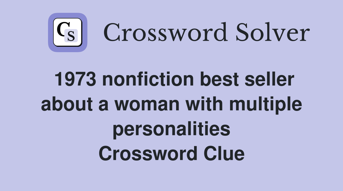 1973 nonfiction best seller about a woman with multiple personalities Crossword Clue