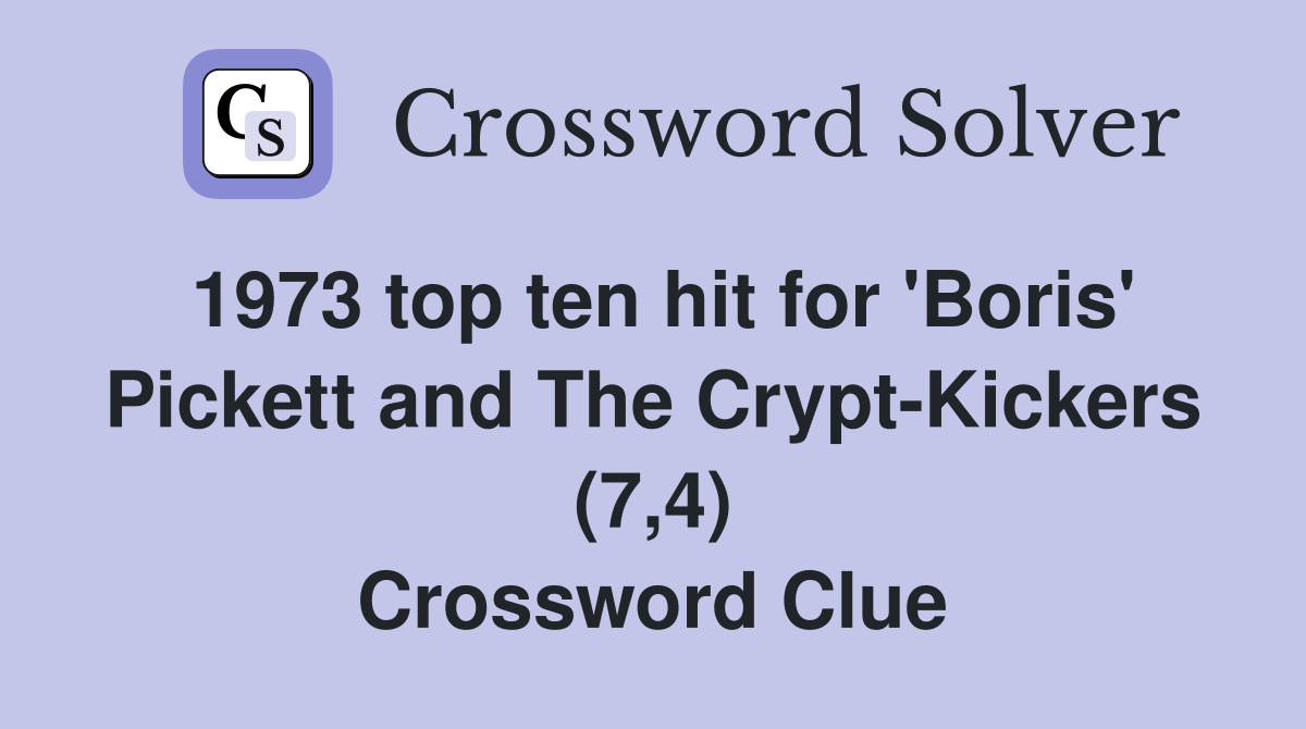 1973 top ten hit for 'Boris' Pickett and The Crypt-Kickers (7,4) Crossword Clue
