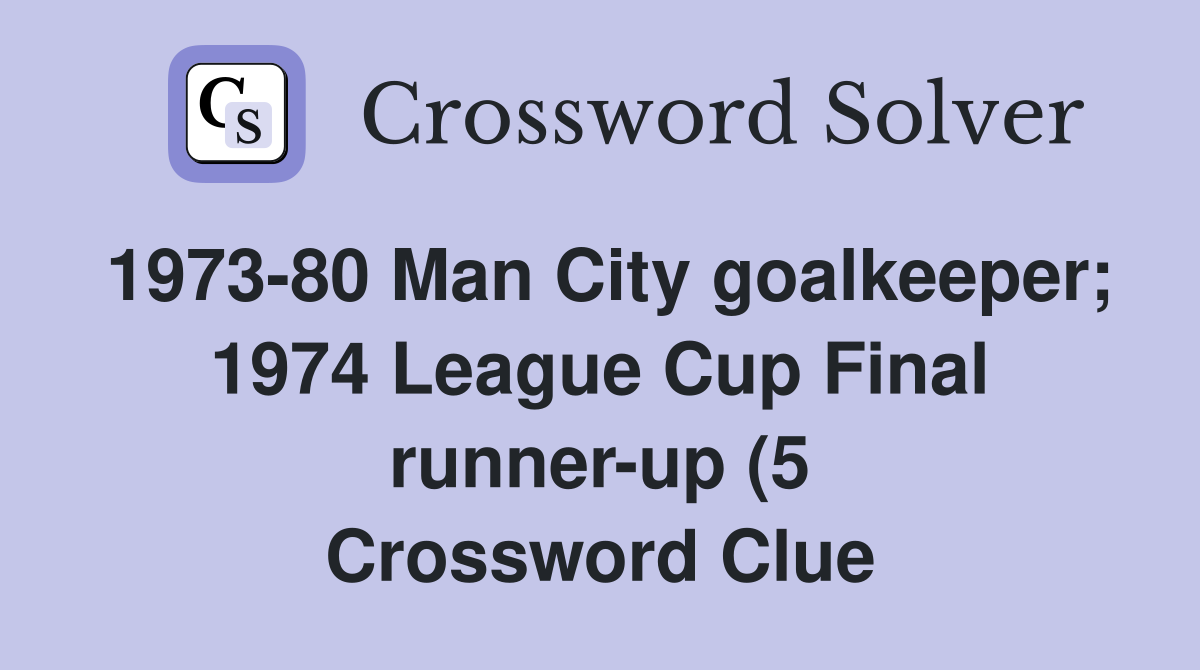 1973 80 Man City goalkeeper 1974 League Cup Final runner up (5 1973 80 Man City goalkeeper 1974 League Cup Final runner up (5