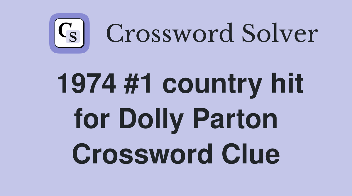 1974 #1 country hit for Dolly Parton Crossword Clue