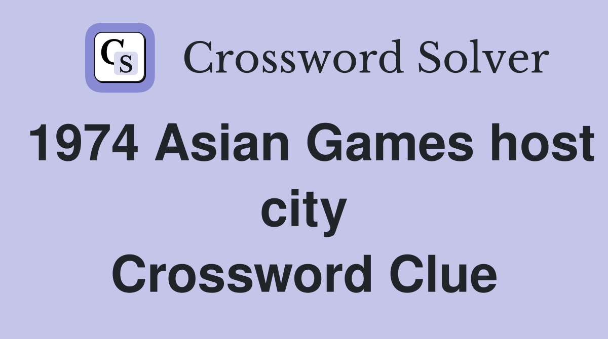 1974 Asian Games host city Crossword Clue
