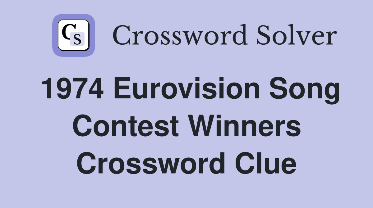 1974 Eurovision Song Contest Winners Crossword Clue