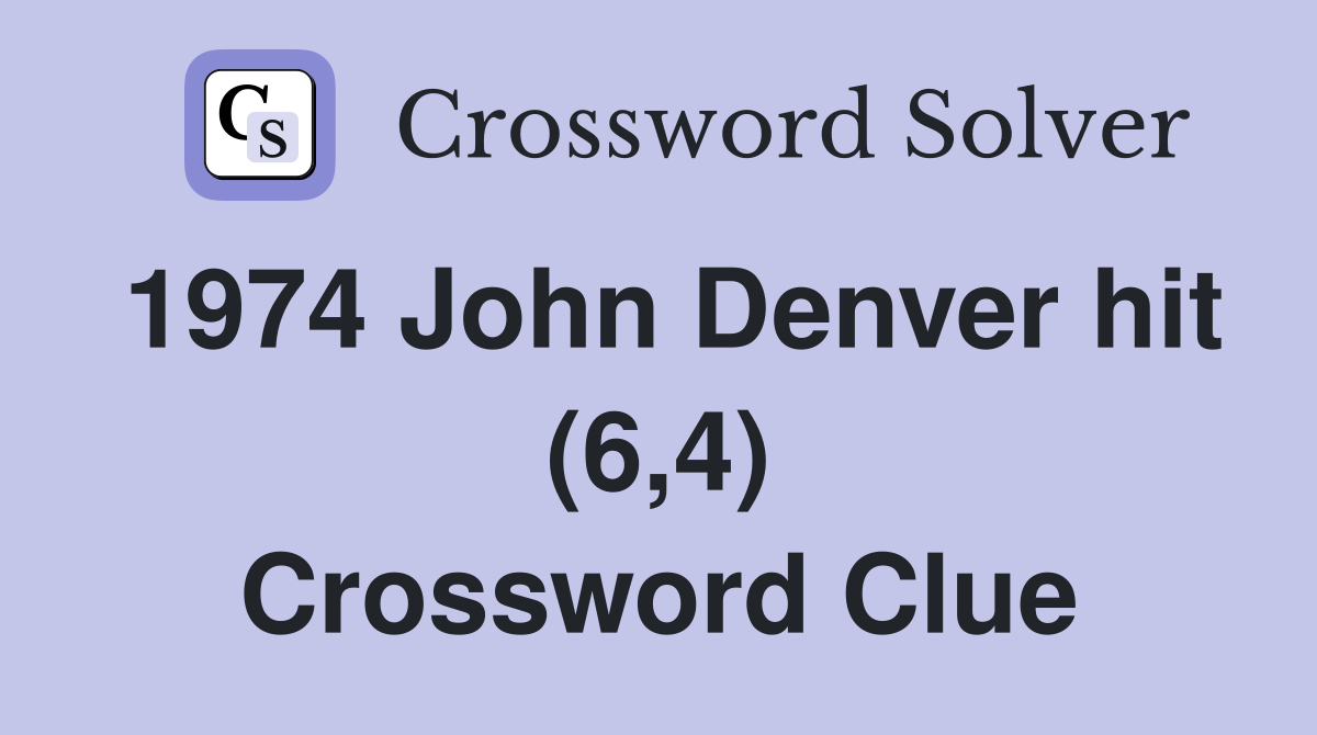 1974 John Denver hit (6,4) Crossword Clue