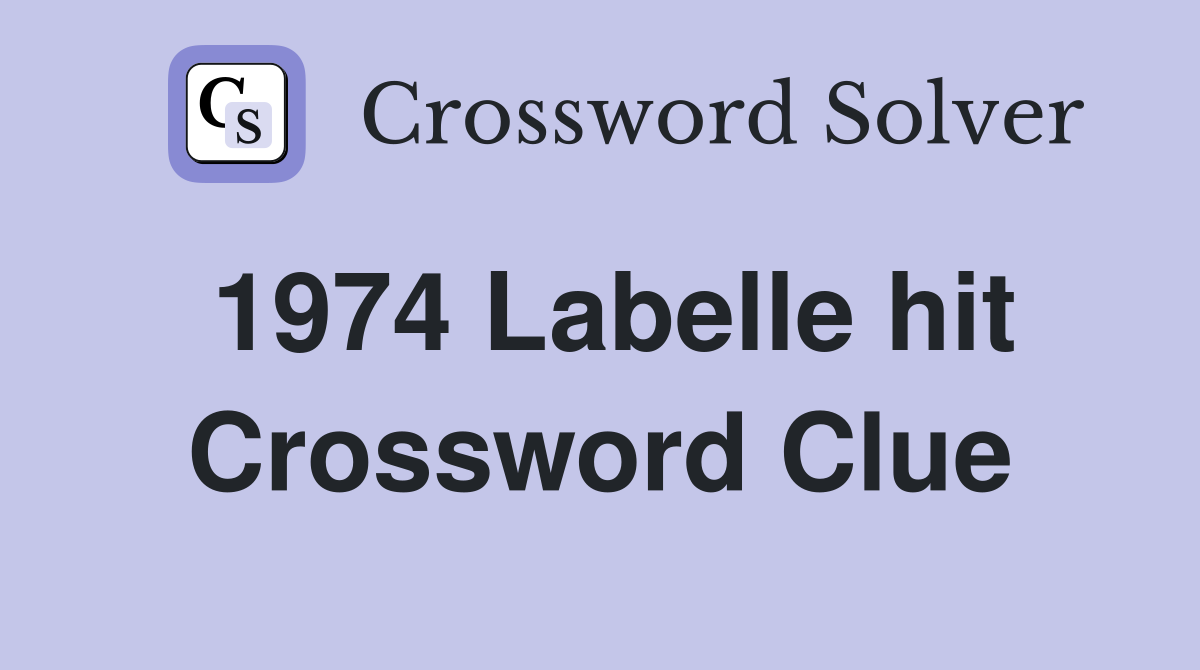 1974 Labelle hit Crossword Clue