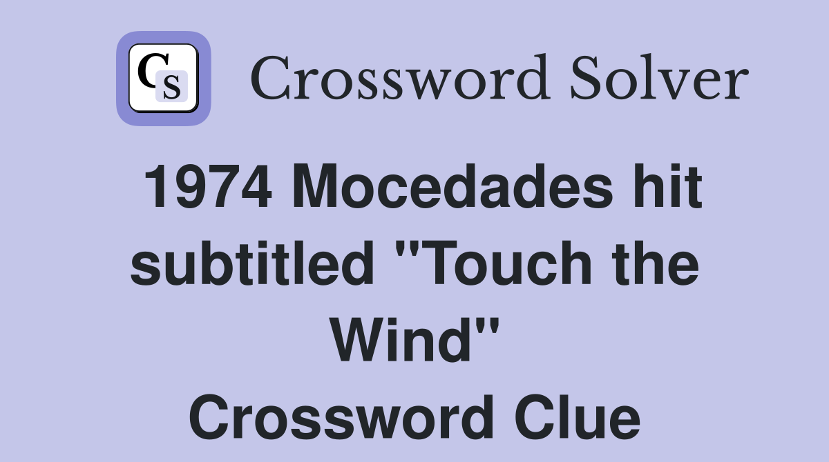 1974 Mocedades hit subtitled "Touch the Wind" Crossword Clue