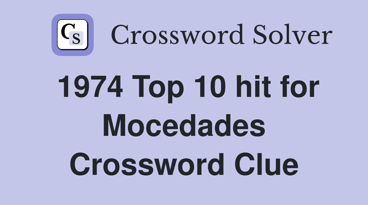 1974 Top 10 hit for Mocedades Crossword Clue