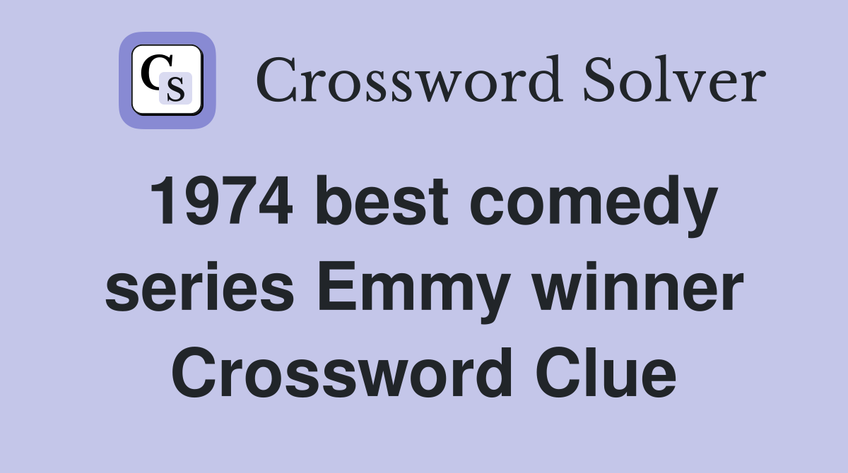 1974 best comedy series Emmy winner Crossword Clue