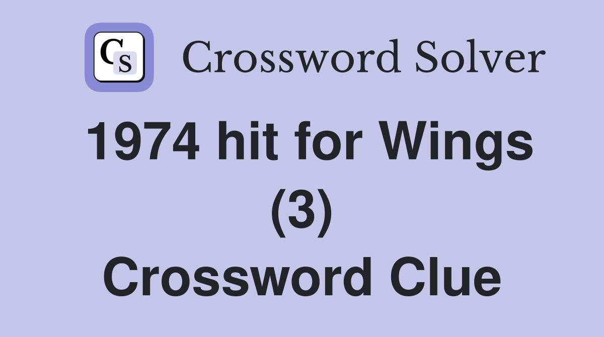 1974 hit for Wings (3) Crossword Clue