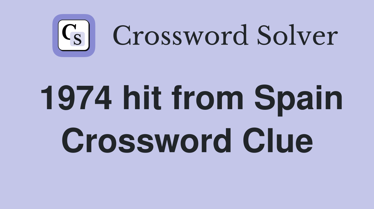 1974 hit from Spain Crossword Clue