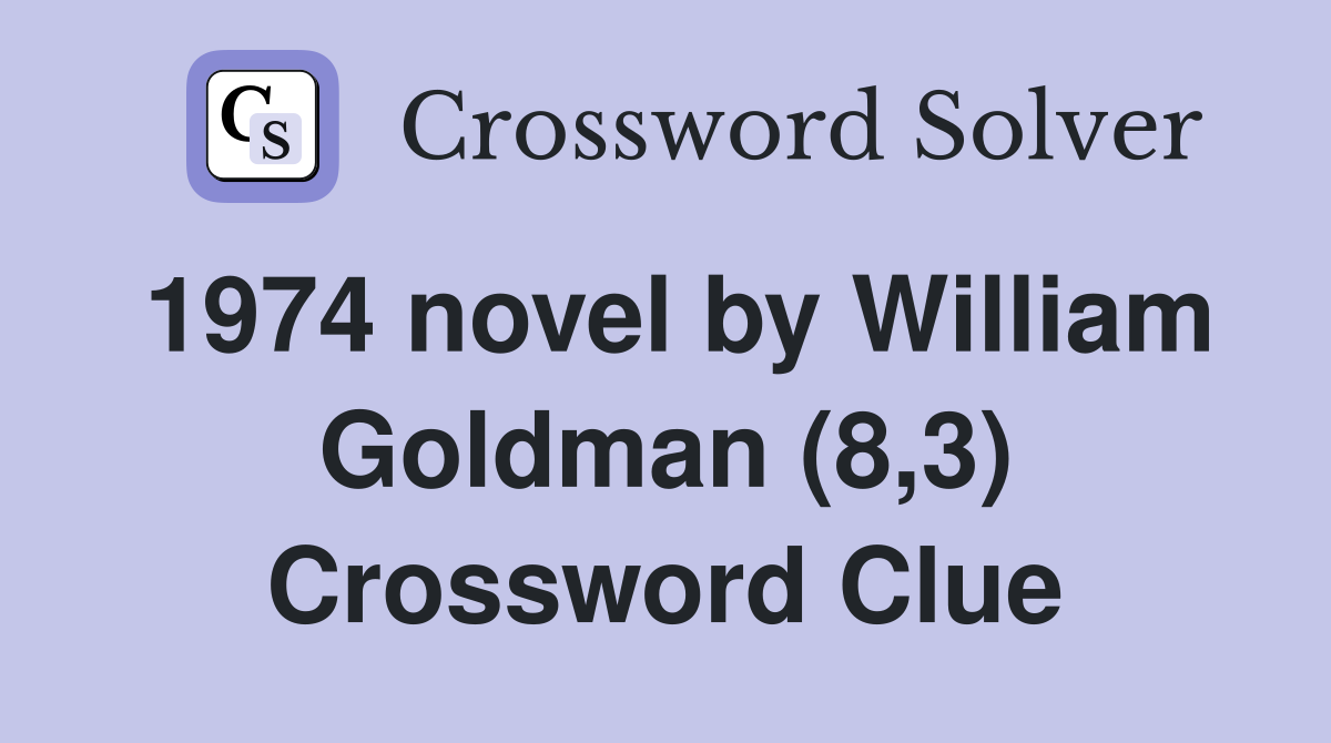 1974 novel by William Goldman (8,3) Crossword Clue