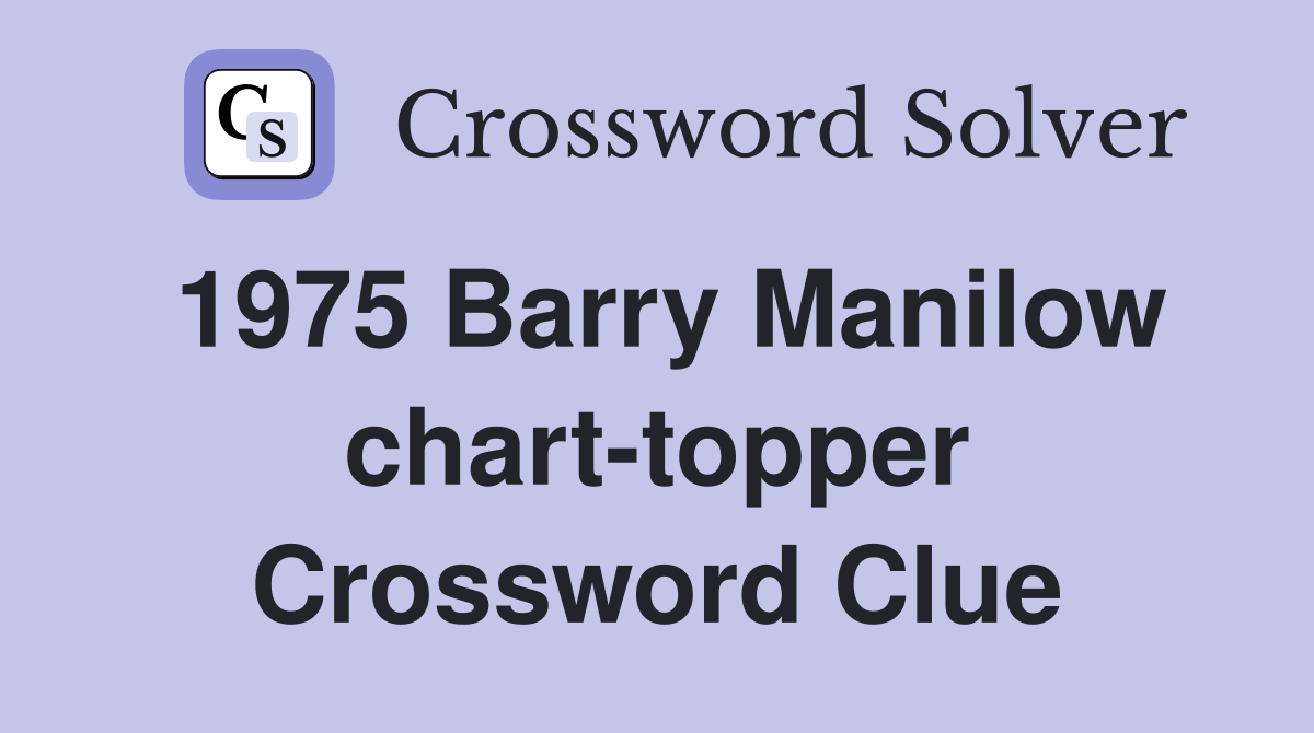 1975 Barry Manilow chart-topper Crossword Clue