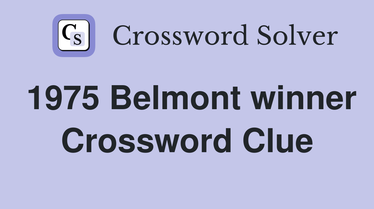 1975 Belmont winner Crossword Clue