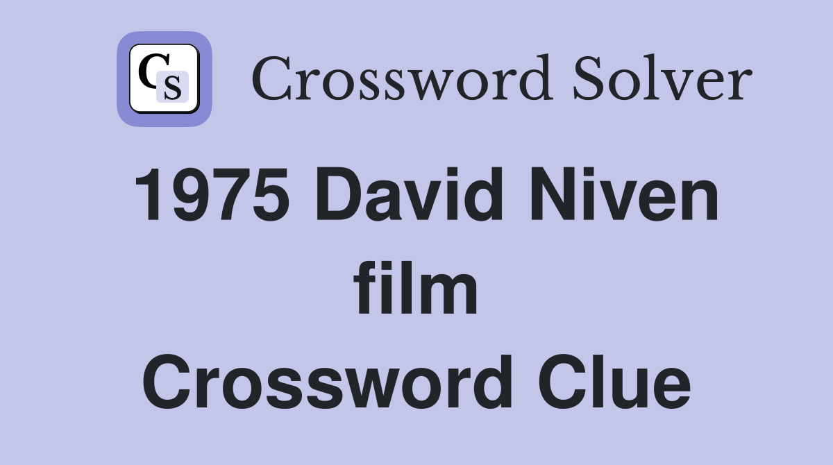 1975 David Niven film Crossword Clue