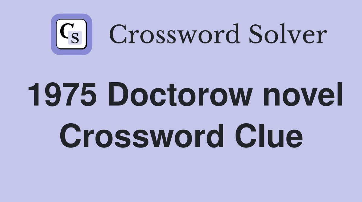 1975 Doctorow novel Crossword Clue