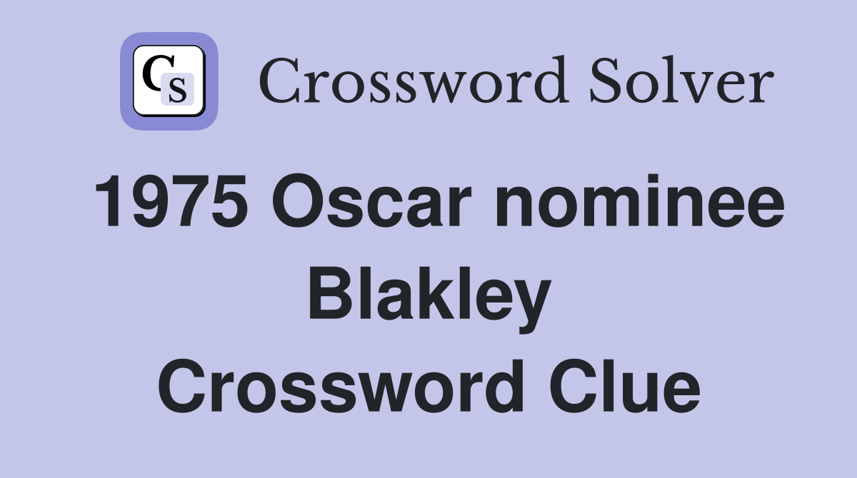 1975 Oscar nominee Blakley Crossword Clue