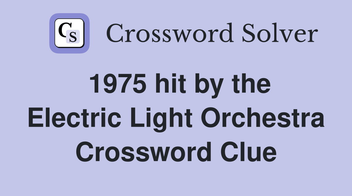 1975 hit by the Electric Light Orchestra Crossword Clue