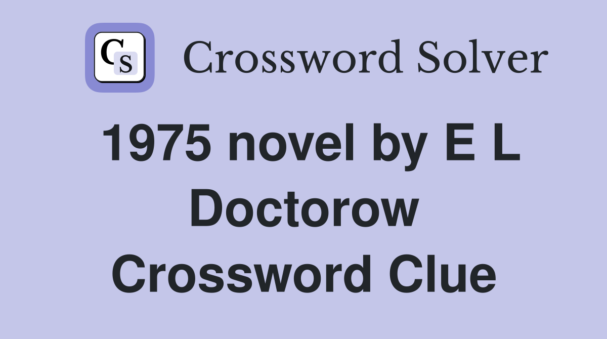1975 novel by E L Doctorow Crossword Clue