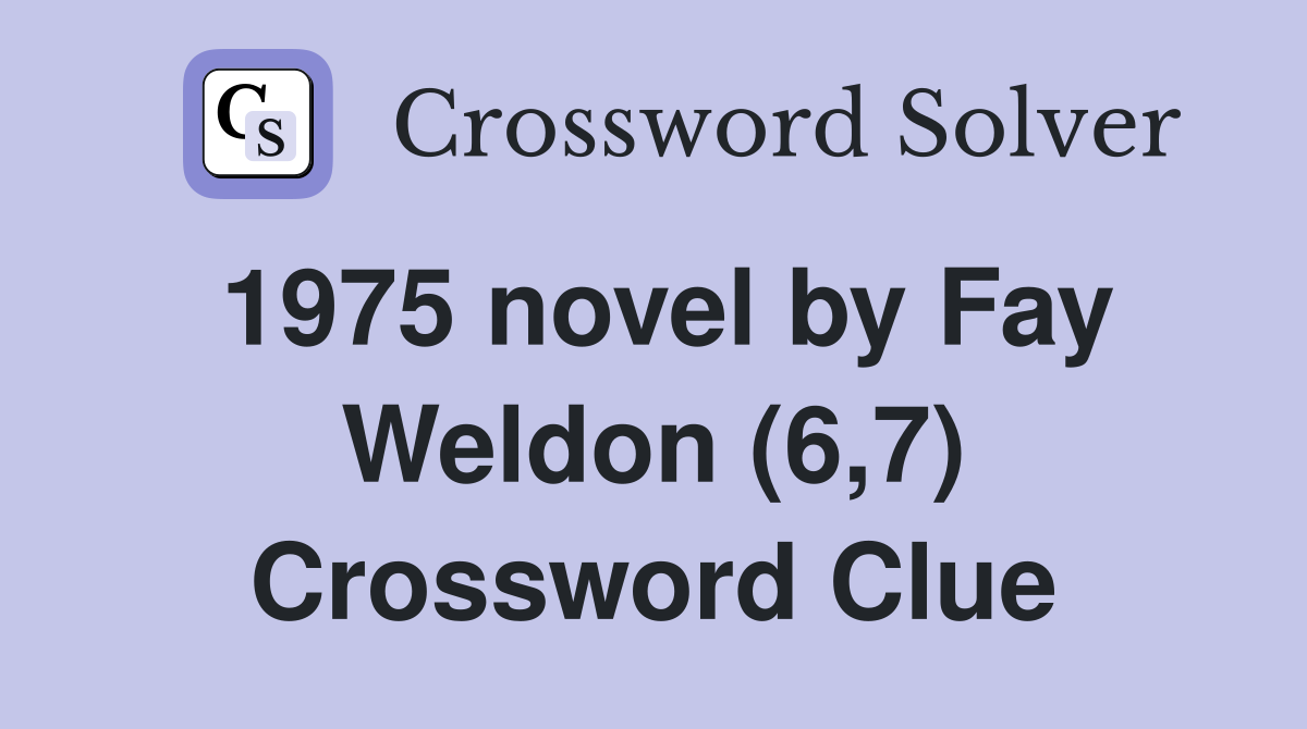 1975 novel by Fay Weldon (6,7) Crossword Clue