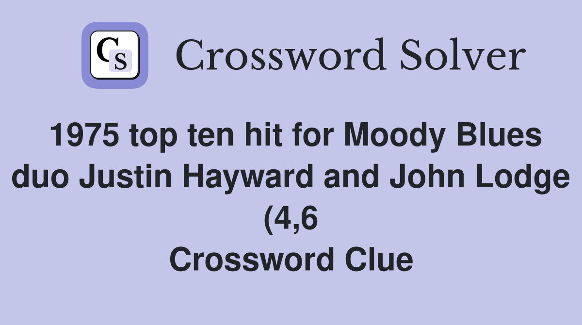 1975 top ten hit for Moody Blues duo Justin Hayward and John Lodge (4 6 1975 top ten hit for Moody Blues duo Justin Hayward and John Lodge (4 6