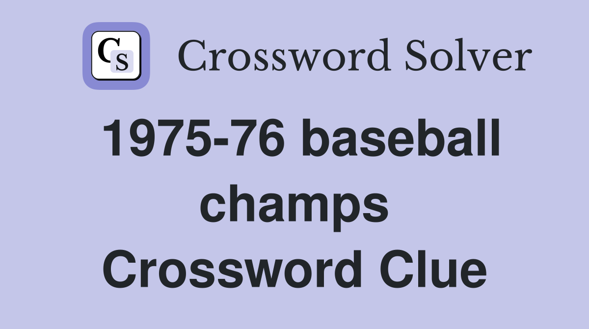 1975-76 baseball champs Crossword Clue