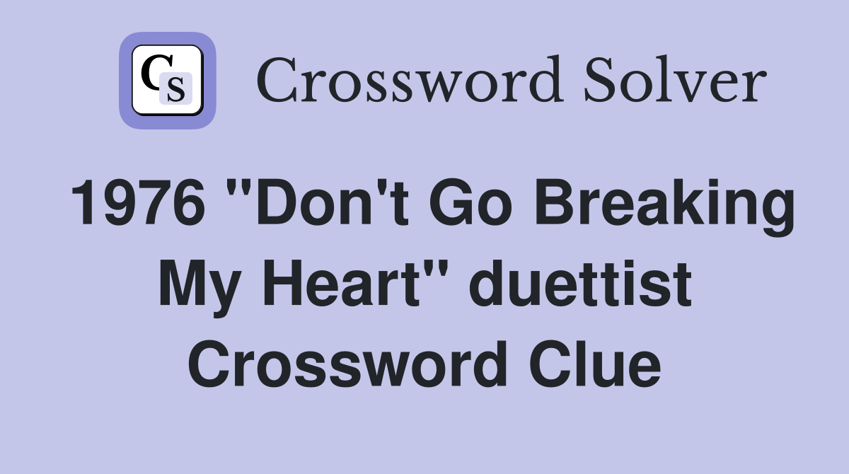 1976 "Don't Go Breaking My Heart" duettist Crossword Clue