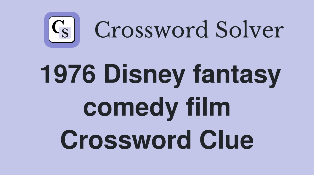 1976 Disney fantasy comedy film Crossword Clue