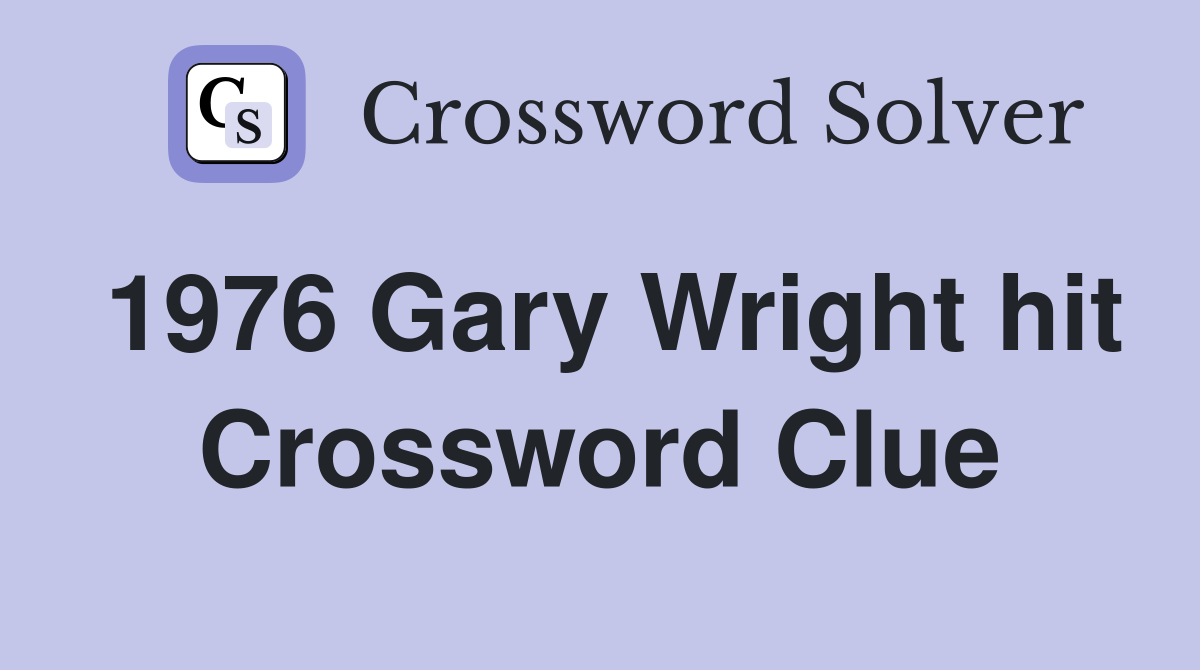 1976 Gary Wright hit Crossword Clue