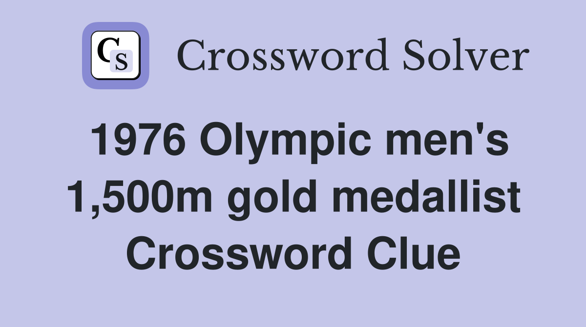 1976 Olympic men's 1,500m gold medallist Crossword Clue
