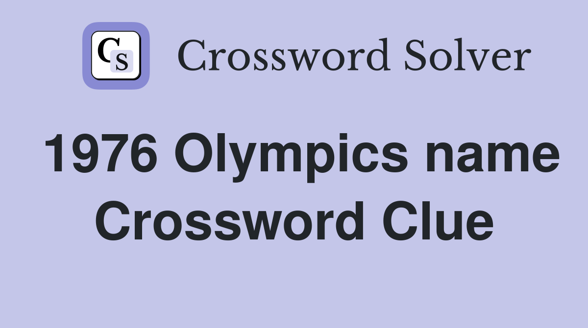 1976 Olympics name Crossword Clue