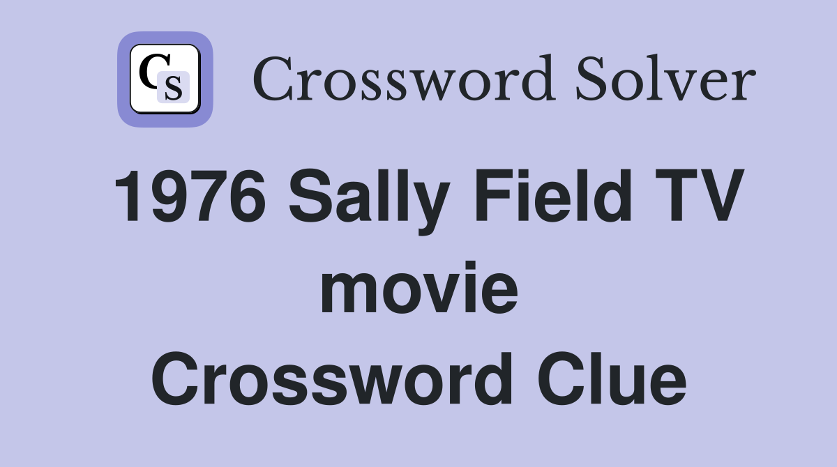 1976 Sally Field TV movie Crossword Clue