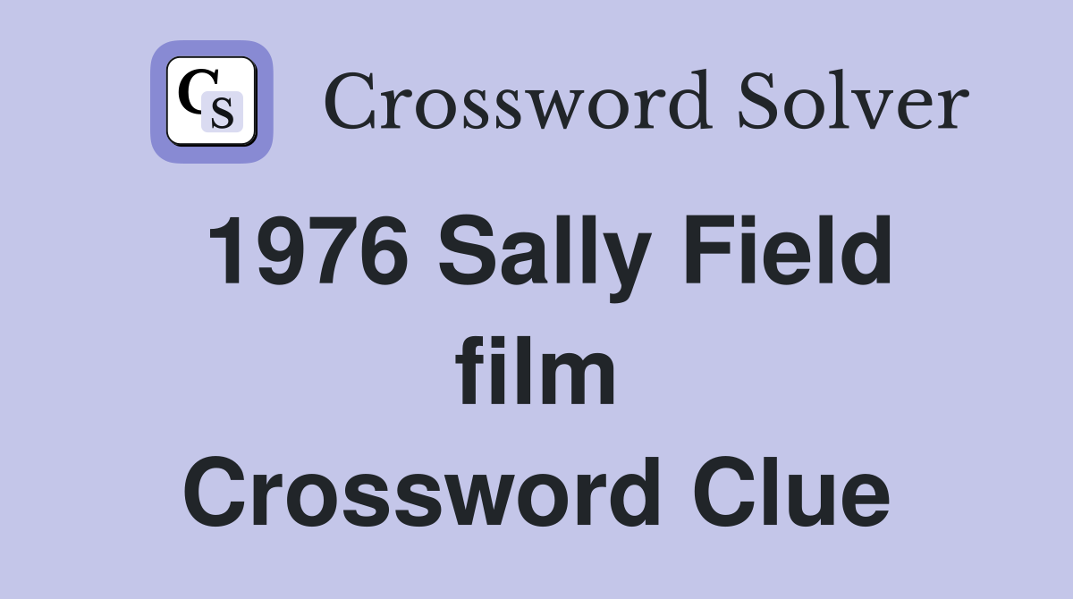 1976 Sally Field film Crossword Clue
