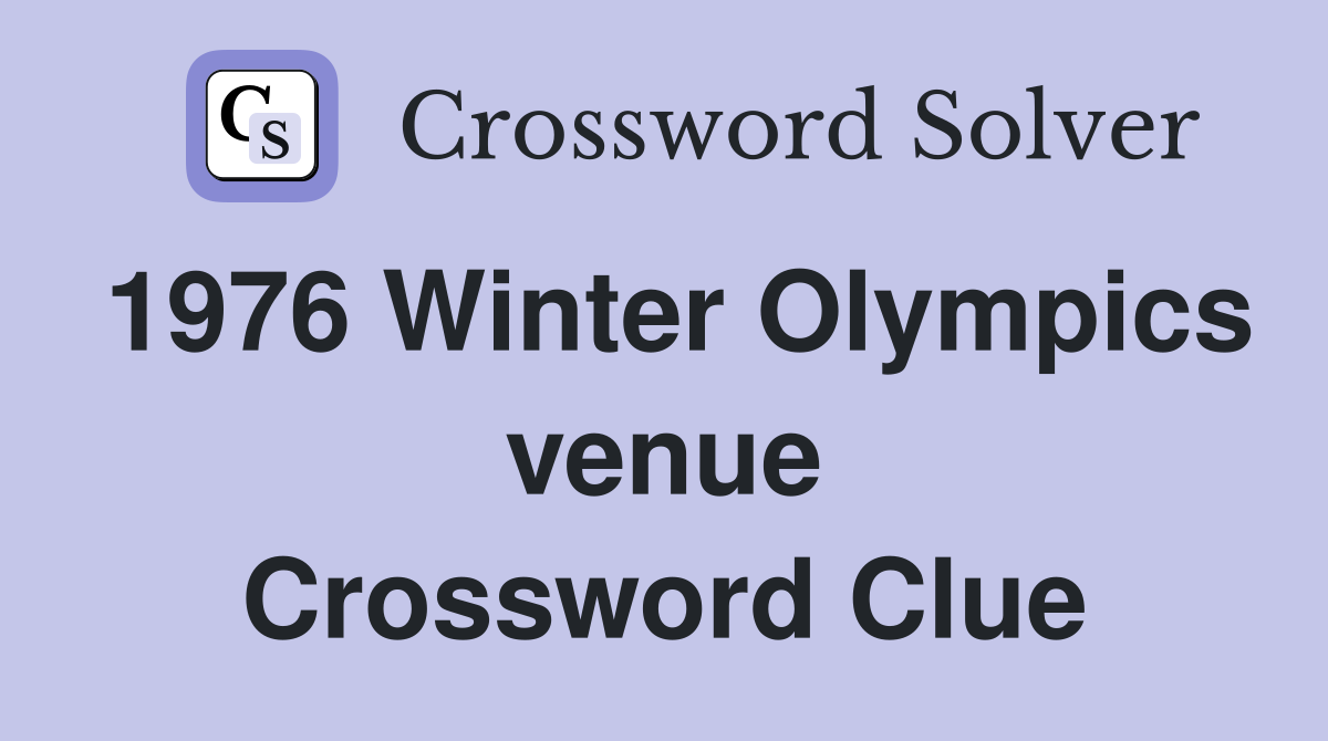 1976 Winter Olympics venue Crossword Clue