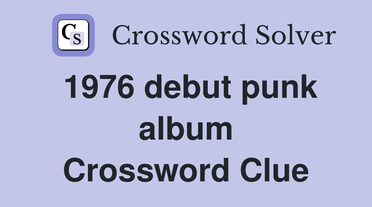 1976 debut punk album Crossword Clue