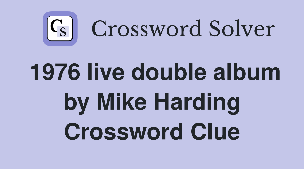 1976 live double album by Mike Harding Crossword Clue